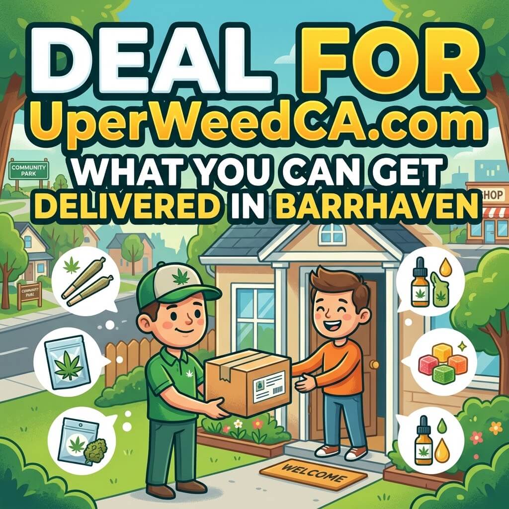 What You Can Get Delivered in Barrhaven | Uper Weed