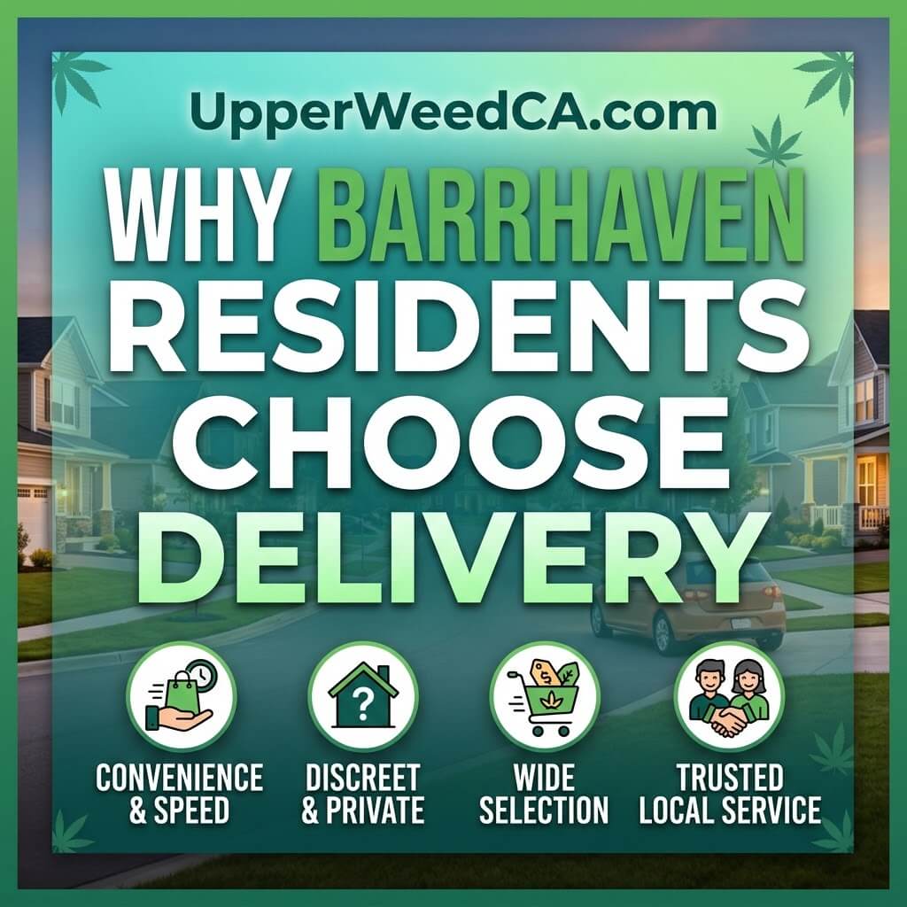 Why Barrhaven Residents Choose Delivery | Uper Weed