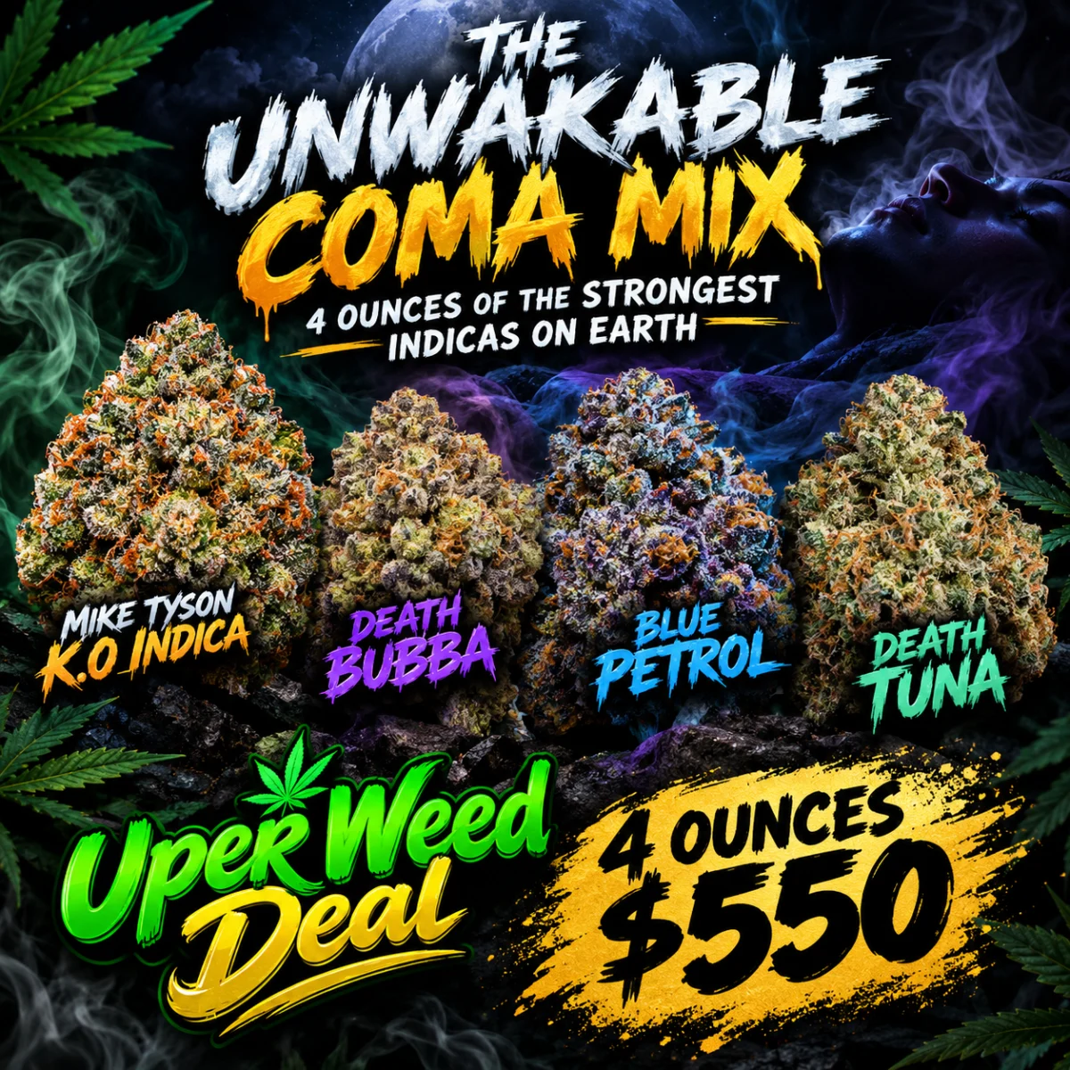 The Unwakable Coma Mix: 4 Ounces of the Strongest Indicas on Earth for $550!