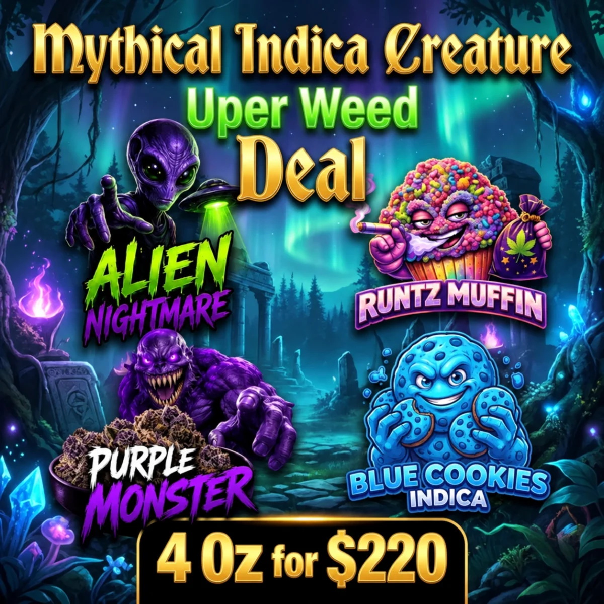 Mythical Indica Creature Quartet Deal: 4 Oz for $220