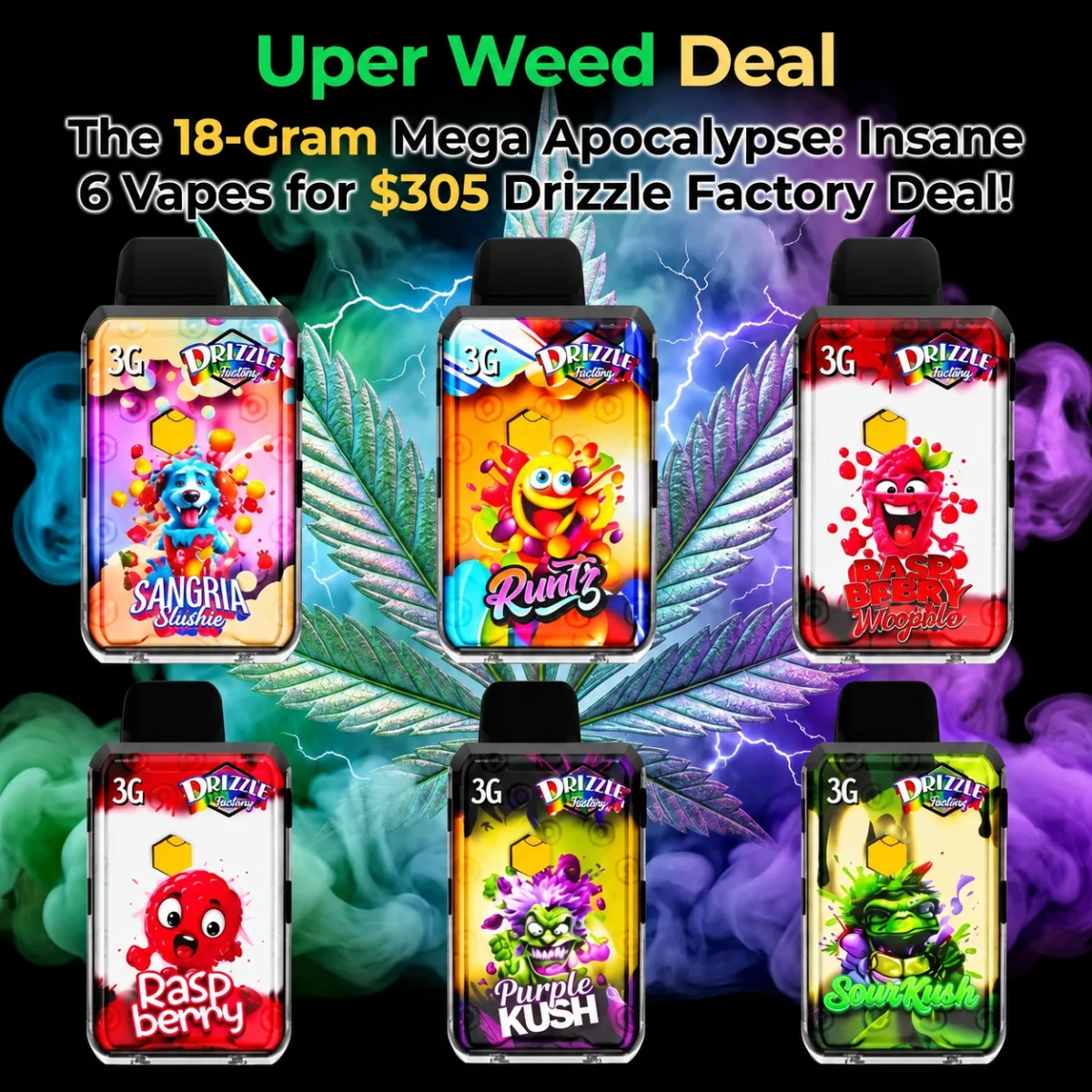The 18-Gram Mega Apocalypse: Insane 6-Pack of 3g Vapes for $305 Drizzle Factory Deal!