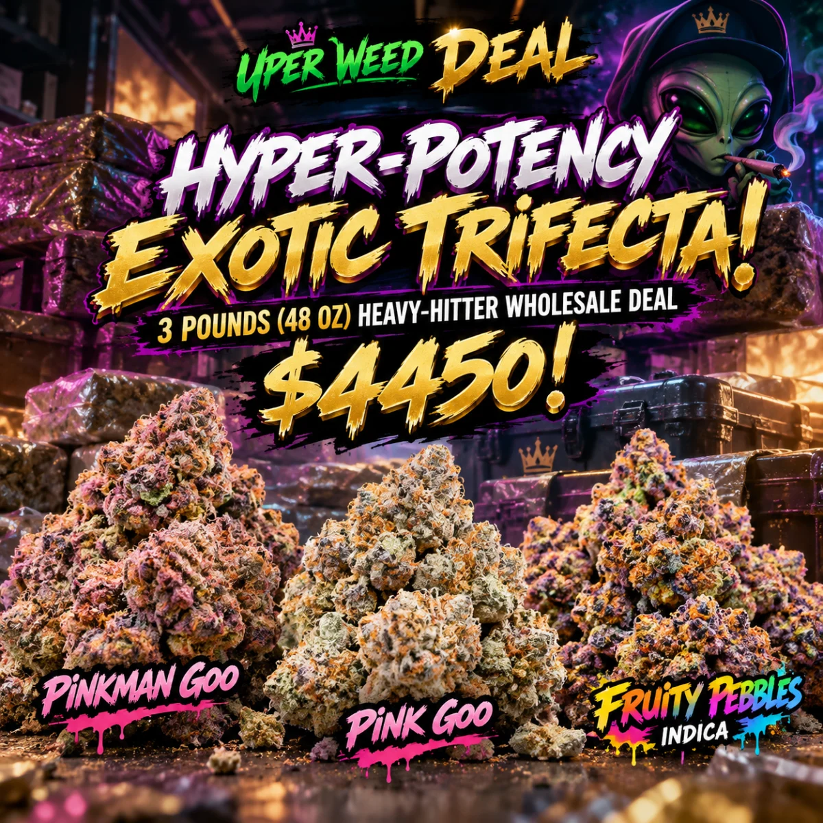 HYPER-POTENCY EXOTIC TRIFECTA! 3 Pounds (48 oz) Heavy-Hitter Wholesale Deal at $4450!